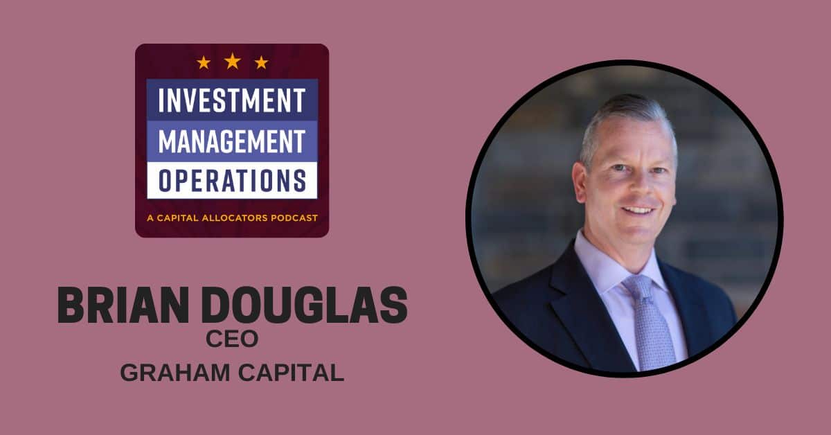 Brian Douglas - Capital Allocators